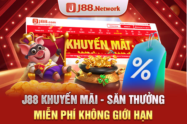 J88 khuyến mãi - Săn thưởng miễn phí không giới hạn